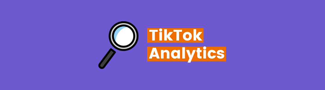 What you need to know about TikTok Analytics